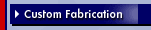 Custom Fabrication