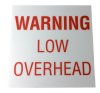 12" x 12" Warning Low Overhead Sign